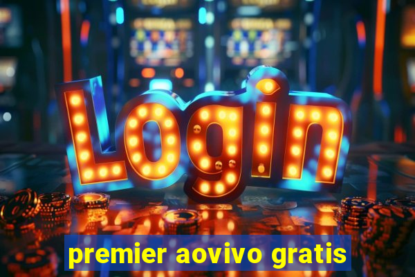 premier aovivo gratis